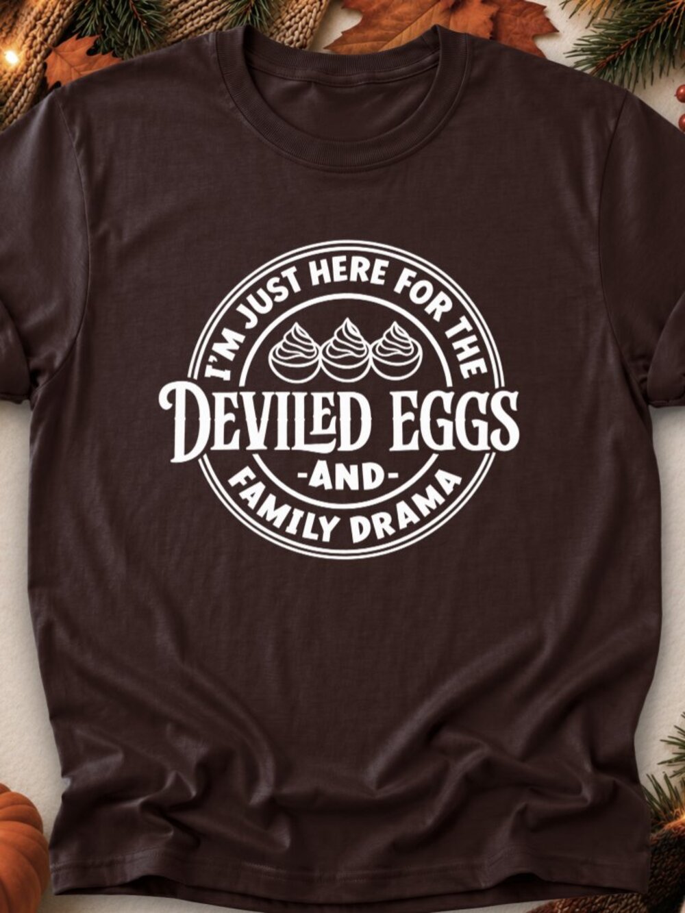 Deviled Eggs Family Drama Holiday TShirt Graphic Tee Funny Sarcastic Party Gift